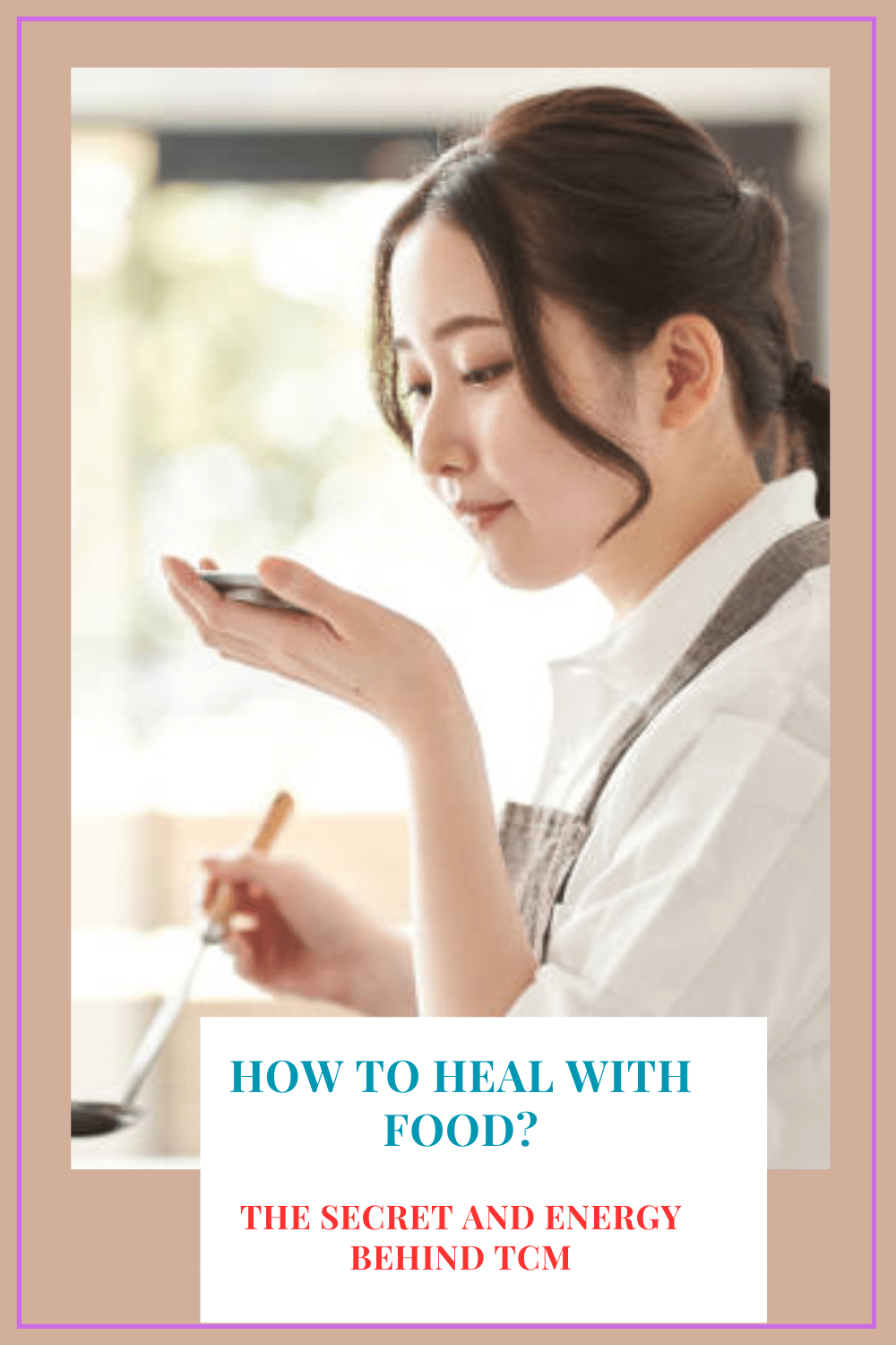 How-to-heal-with-foodThe-Secret-and-Energy-behind-TCM-pinterest-pin